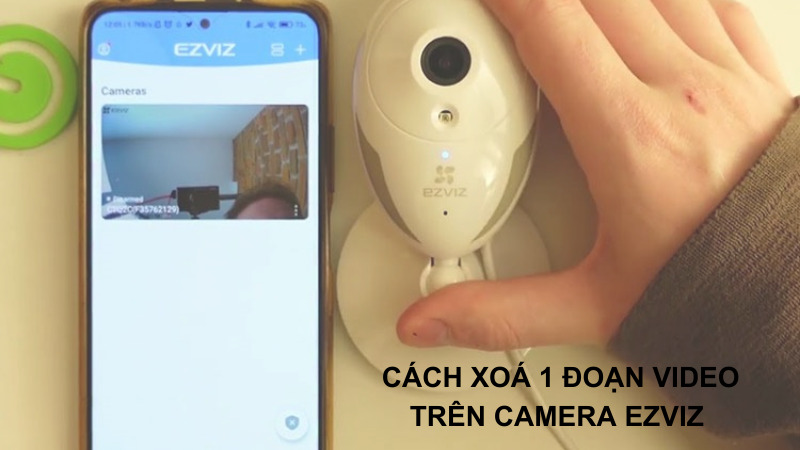 Cách xóa 1 đoạn video trên camera Hikvision cách xóa 1 đoạn video trên camera ezviz