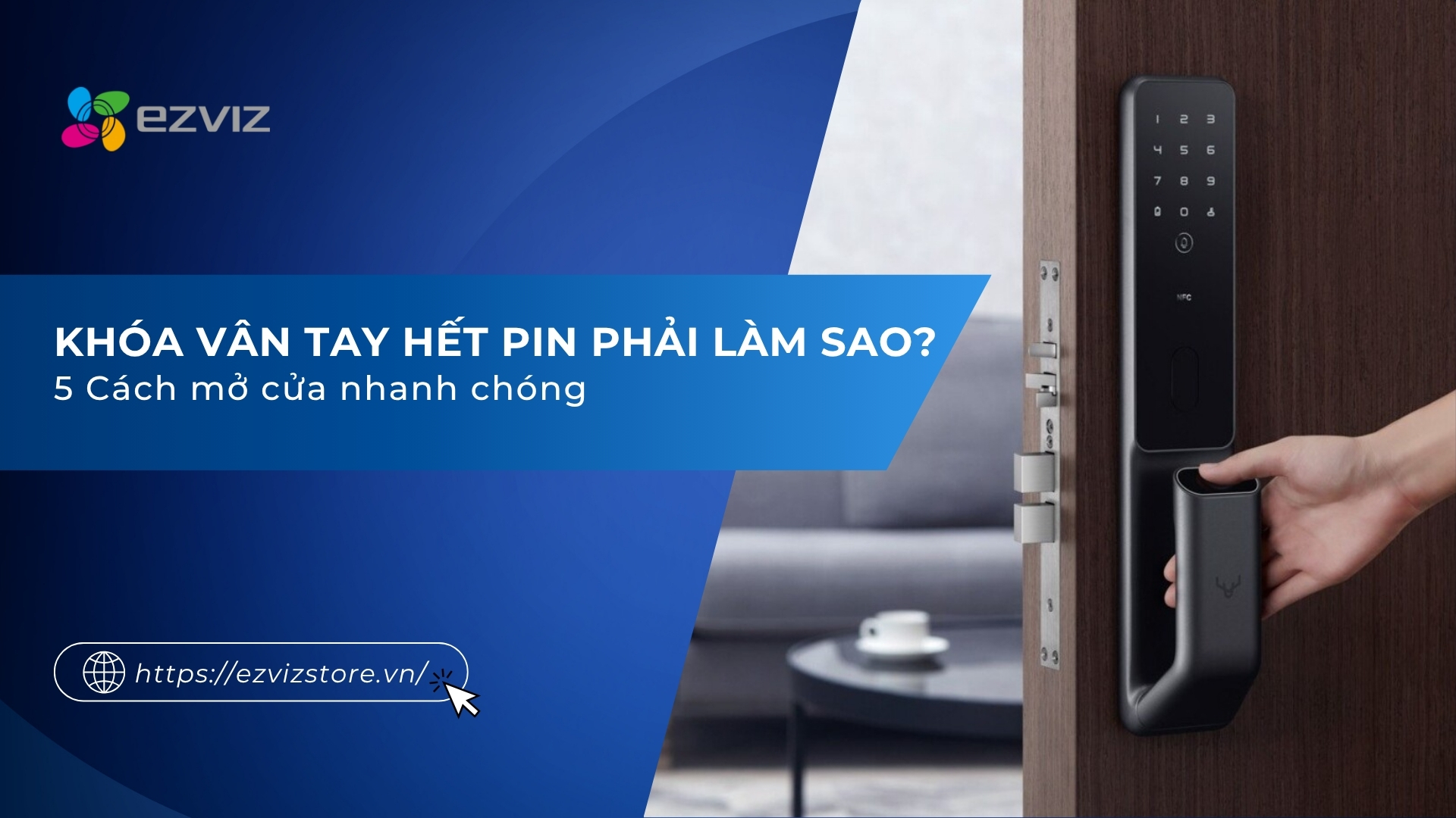 Khóa vân tay hết pin phải làm sao? Khám phá ngay 5 cách mở cửa nhanh